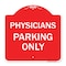 Signmission Designer Series Sign-Physician Parking Only, Red & White Aluminum Sign, 18" x 18", RW-1818-23301 A-DES-RW-1818-23301 - alternate 1